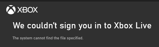Cannot Sign In to Xbox App (The system cannot find the file specified) [​IMG]