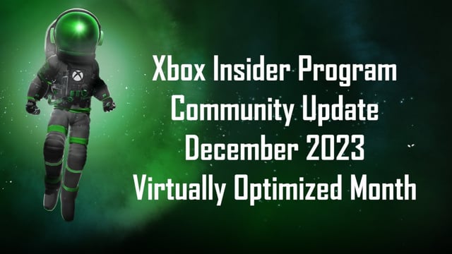 Xbox Insider Program Community Update December 2023 - Virtually Optimized Month [​IMG]