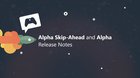 Xbox Insider Release Notes – Alpha Skip-Ahead and Alpha (2011.201108-0000) [​IMG]