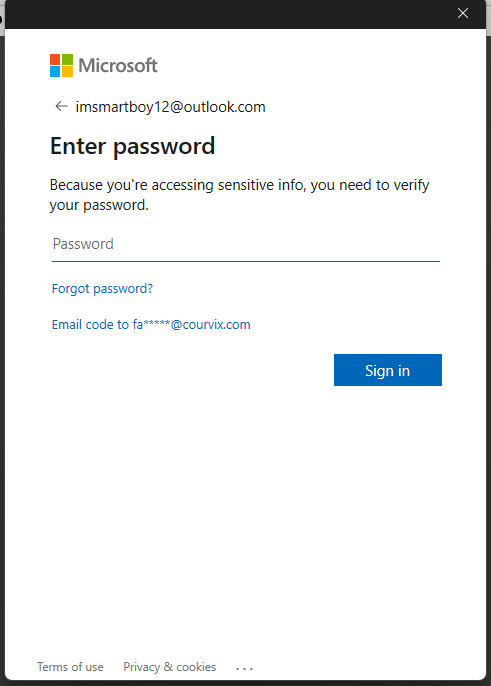 @outlook.com  Because you're accessing sensitive info, you need to verify your password. [​IMG]