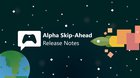 Xbox Insider Release Notes – Alpha Skip-Ahead (2011.201010-0000) [​IMG]