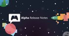 New Features & Fixes in latest 2104 Alpha Update [​IMG]