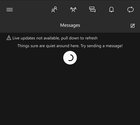 Xbox app, both for iOS and Android. Messages are not working for a long time now. What's... [​IMG]